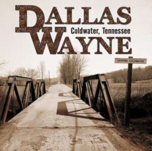 Dallas Wayne - Coldwater Tennessee