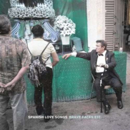 Spanish Love Songs - Brave Faces