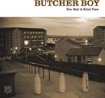 Butcher Boy - You Had A Kind Face