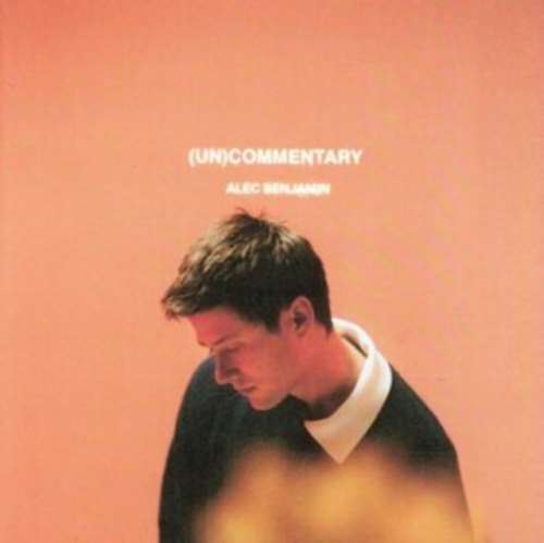 Alec Benjamin - (un)commentary