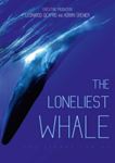 The Loneliest Whale: The Search For - Joshua Zeman