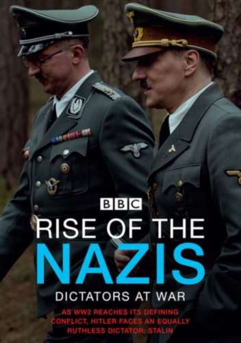 Rise Of The Nazis: Dictators At War - Film