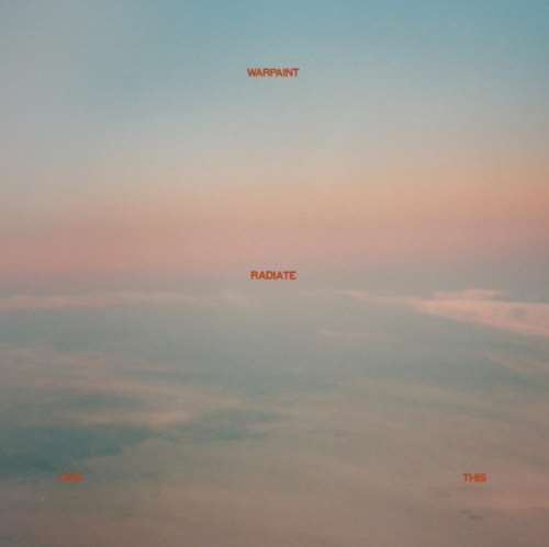 Warpaint - Radiate Like This