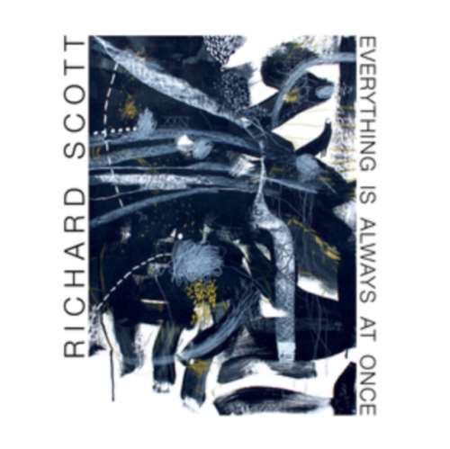 Scott Richard - Everything Is Always At Once