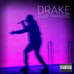 Drake - Club Paradise: Unofficial