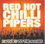 Red Hot Chilli Pipers - Bagrock to the Masses