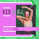 Dio & Aj - Ain't No Sunshine