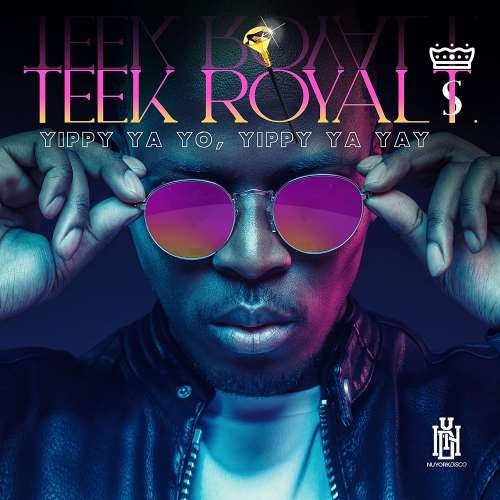 Teek Royal T. - Yippy Ya Yo, Yippy Ya Yay