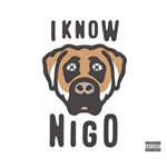 Nigo - I Know Nigo