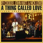 Ry Cooder/John Hiatt/Nick Lowe - A Thing Called Love