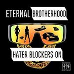 Eternal Brotherhood - Hater Blockers On