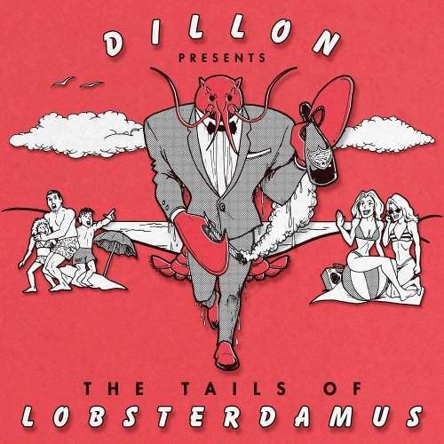 Dillon - The Tails Of Lobsterdamus