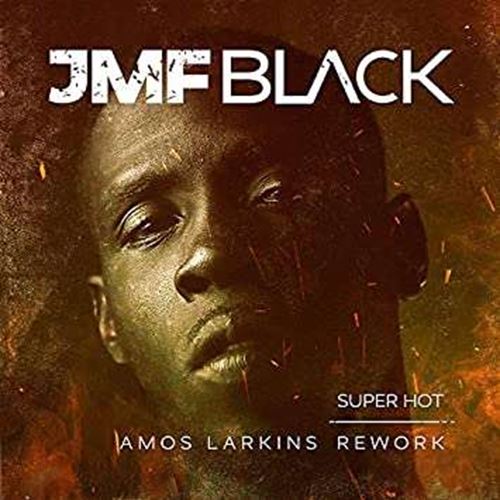 Jmf Black - Super Hot: Amos Larkins Rework