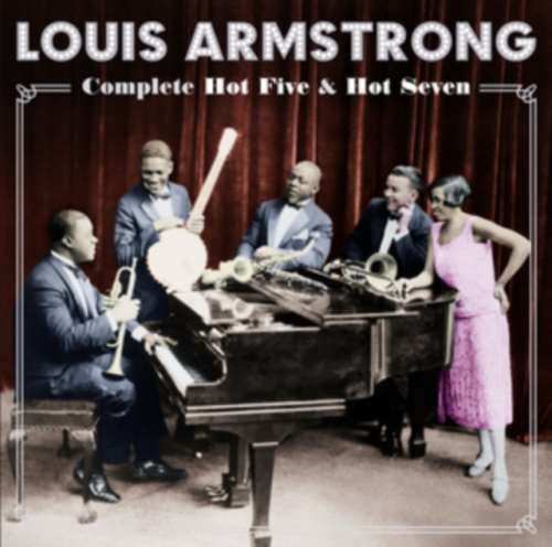Louis Armstrong - Complete Hot Five & Hot Seven