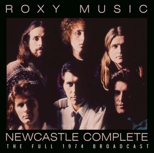 Roxy Music - Newcastle Complete