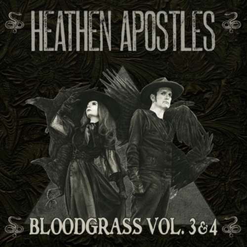 Heathen Apostles - Bloodgrass: Vol 3 & 4