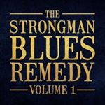 Steve Strongman - Strongman Blues Remedy: Vol 1