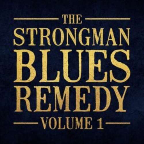 Steve Strongman - Strongman Blues Remedy: Vol 1