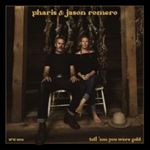 Pharis/jason Romero - Tell Em You Were Gold