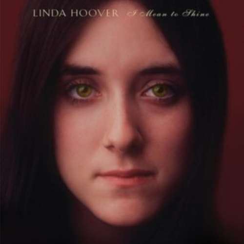 Linda Hoover - I Mean To Shine