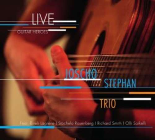 Joscho Stephan Trio & Friends - Live: Guitar Heroes