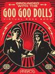 Goo Goo Dolls - Grounded With The Goo Goo Doll