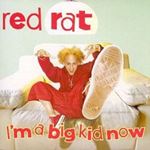 Red Rat - I'm A Big Kid Now