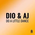 Dio & Aj - Do A Little Dance