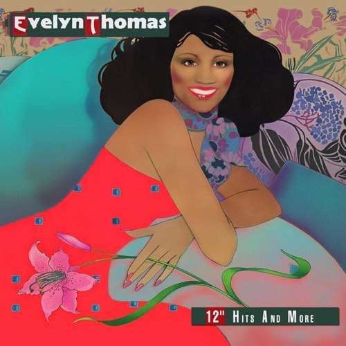 Evelyn Thomas - 12 Hits & More