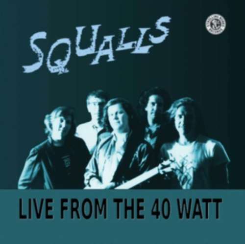 Squalls - Live: From The 40 Watt