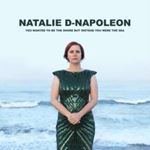 Natalie D Napoleon - You Wanted To Be The Shore