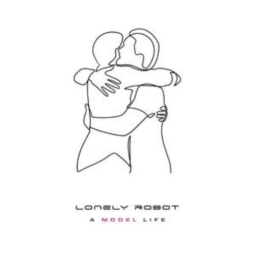 Lonely Robot - A Model Life