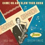 Chuck Higgins - Come On And Blow Your Horn