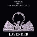 The Perc Meets The Hidden Gentleman - Lavender