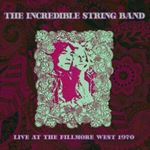 Incredible String Band - Live: The Fillmore West '70