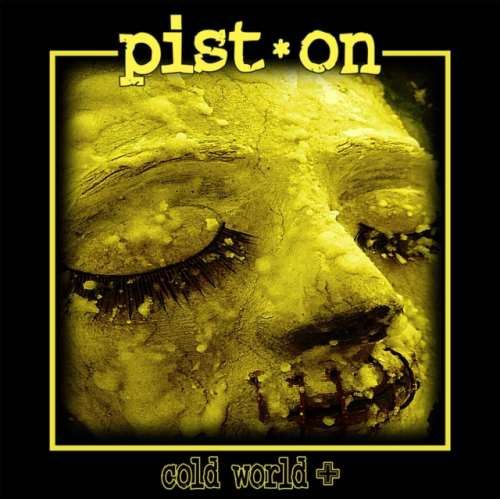 Pist On - Cold World