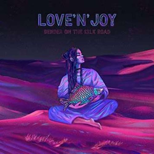 Love 'n' Joy - Bender On The Silk Road