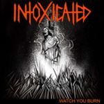 Intoxicated - Watch You Burn