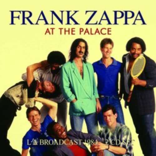 Frank Zappa - Live Broadcast: At The Palace