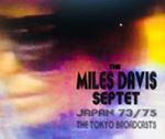 Miles Davis Septet - The Tokyo Broadcasts: Japan '73-'75