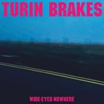 Turin Brakes - Wide-eyed Nowhere