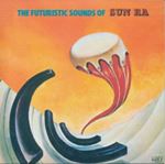 Sun Ra - The Futuristic Sounds Of Sun Ra