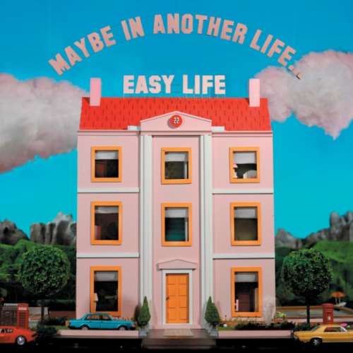 Easy Life - Maybe In Another Life