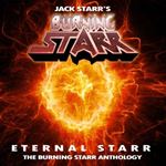 Jack Starr's Burning Starr - Eternal Starr: The Burning Starr An