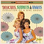 Delicates Starlets & Angles - Evolution Of A Vocal Group