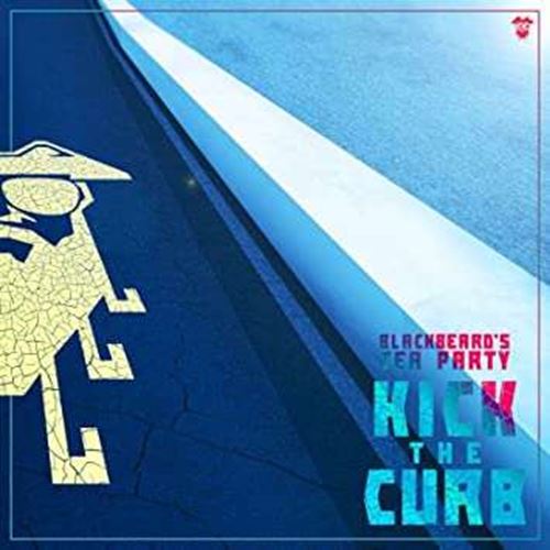 Blackbeards Tea Party - Kick The Curb