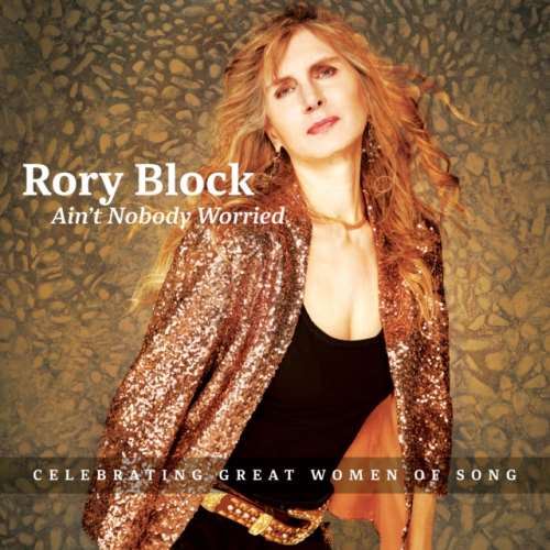 Rory Block - Aint Nobody Worried