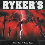 Rykers - Ours Was A Noble Cause