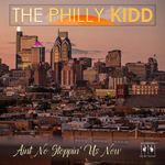 Philly Kidd - Aint No Stoppin' Us Now