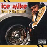 Ice Mike - True 2 Da Game